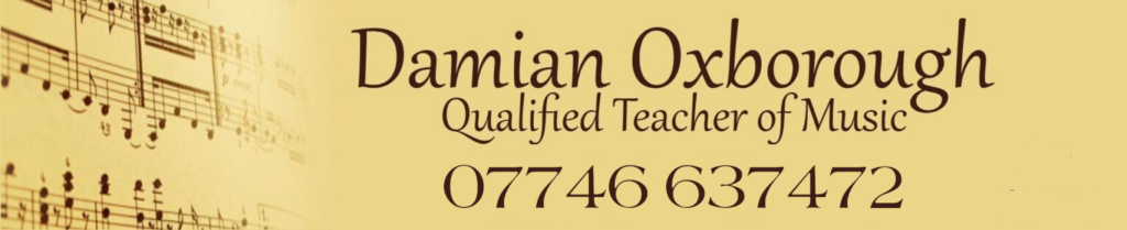 Damian Oxborough - Qualified Teacher of Music. Tel : 07746 637472